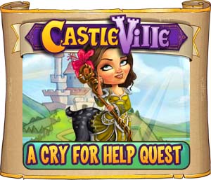 Castleville A Cry for Help Quest